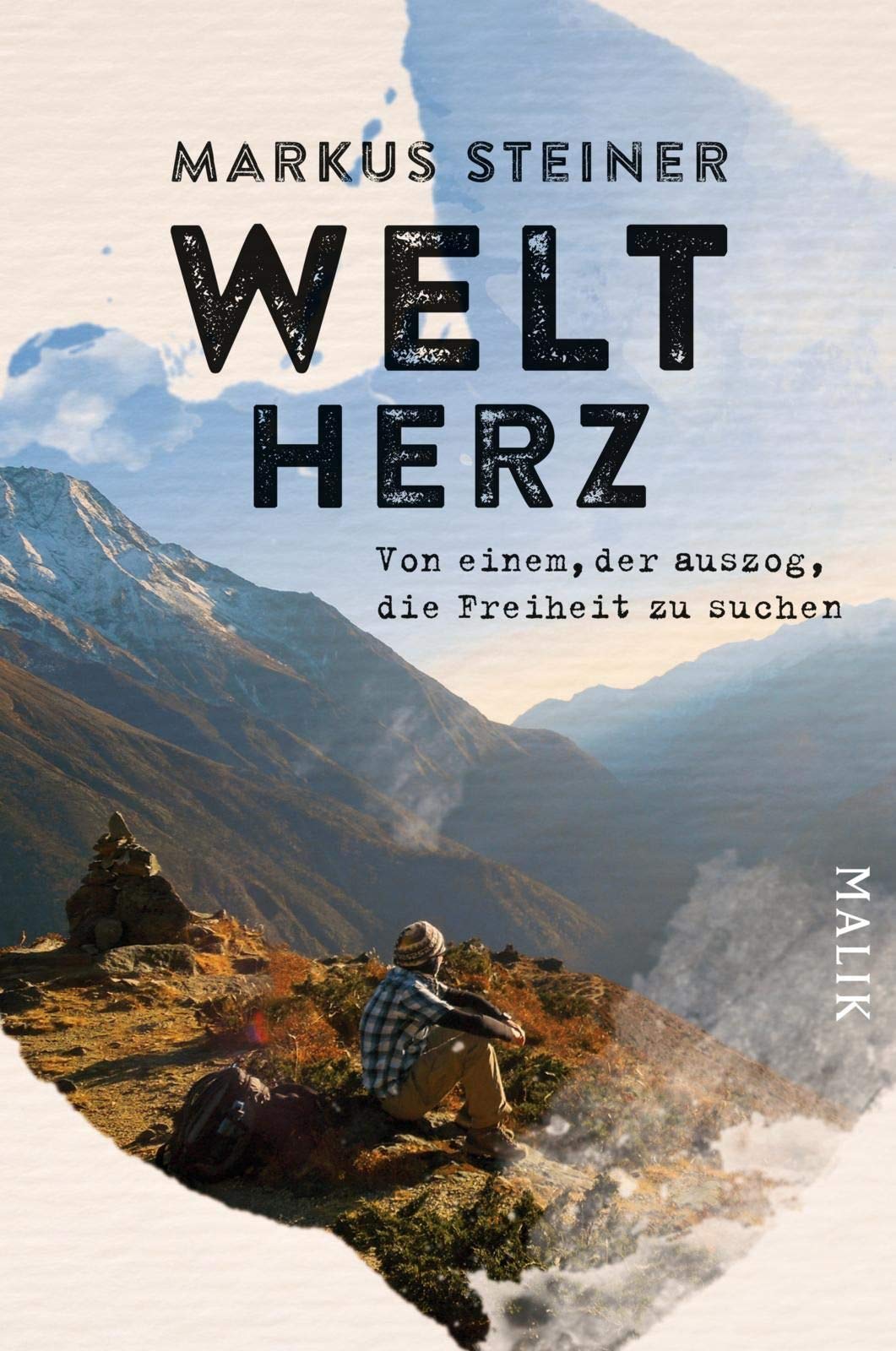 Titel: Weltherz, Autor: Markus Steiner Verlag: MALIK